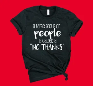 A Large Group Of People Is Called A No Thanks Shirt | Unisex Shirt
