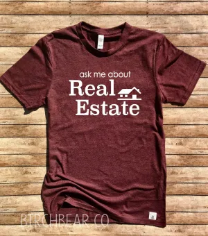 Ask Me About Real Estate Shirt - Realtor Shirt