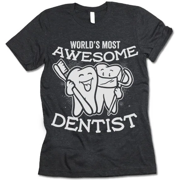 Awesome Dentist T Shirt