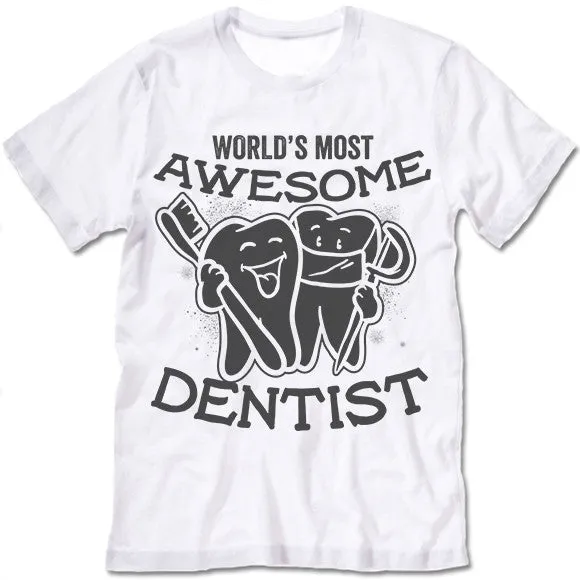 Awesome Dentist T Shirt
