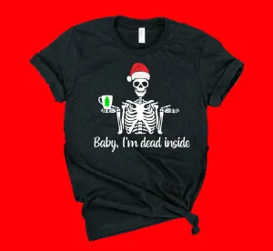 Baby I'm Dead Inside Shirt | Christmas Shirt | Unisex Shirt