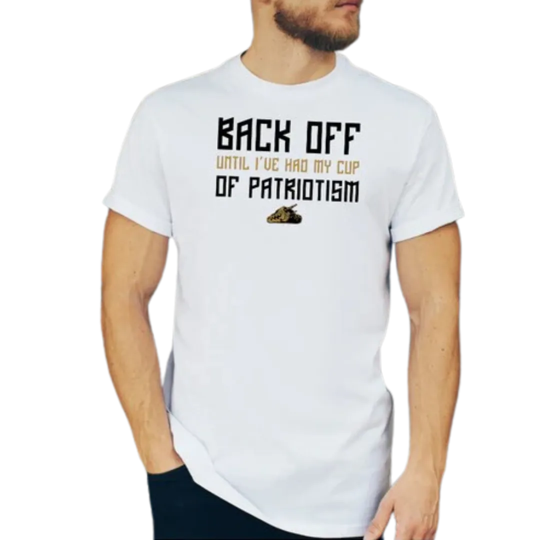 Back Off Until I've Had My Cup Of Patriotism