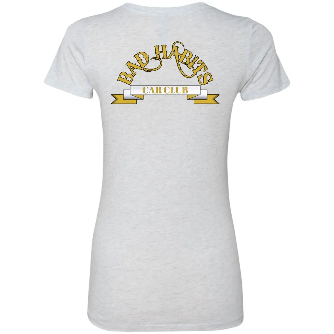 Bad Habits Car Club 2-sided print NL6710 Ladies' Triblend T-Shirt