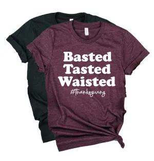 Basted Tasted Waisted Shirt | Funny Thanksgiving Shirt | Unisex Shirt