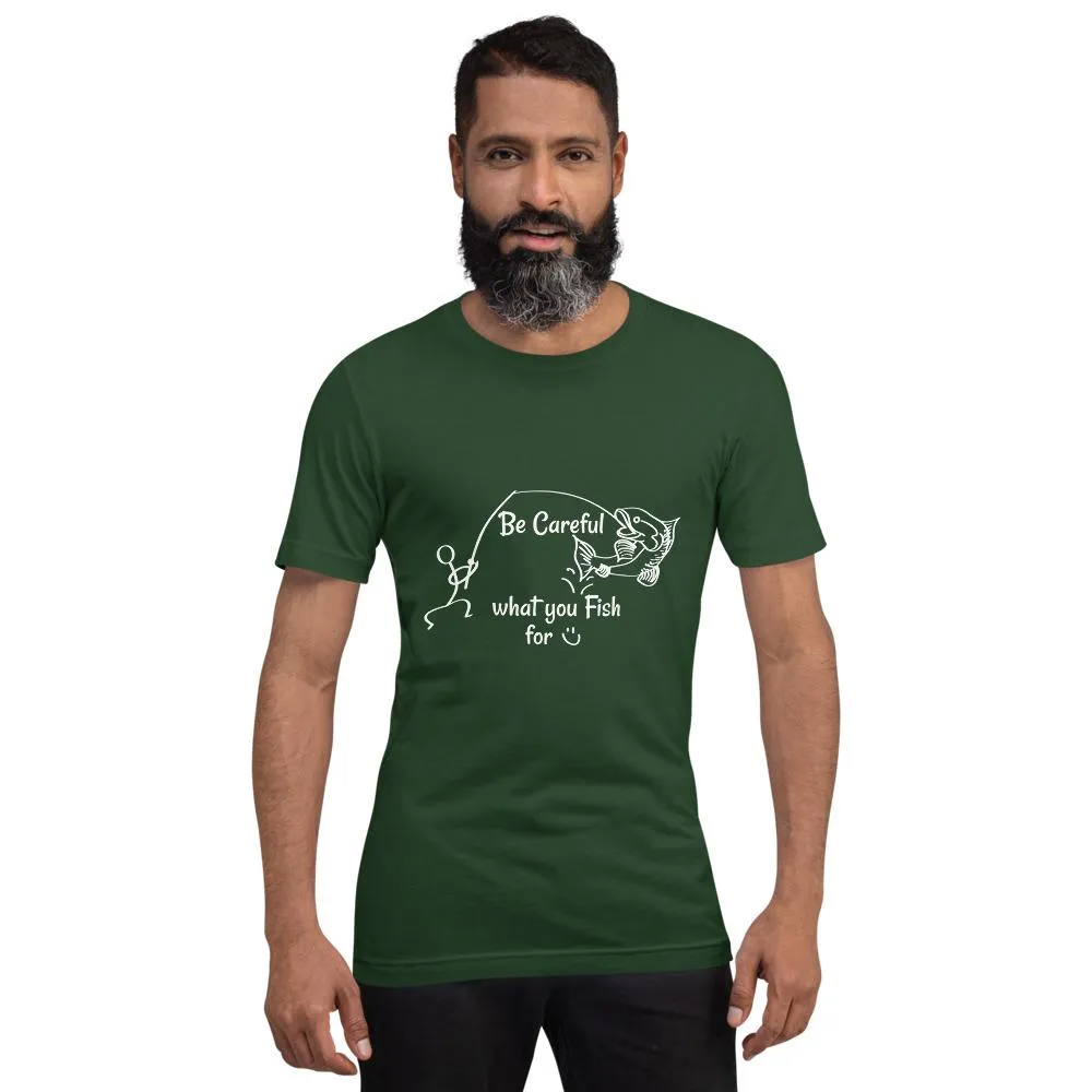 Be Careful what you Fish for, Short-Sleeve Unisex T-Shirt-White Text-two