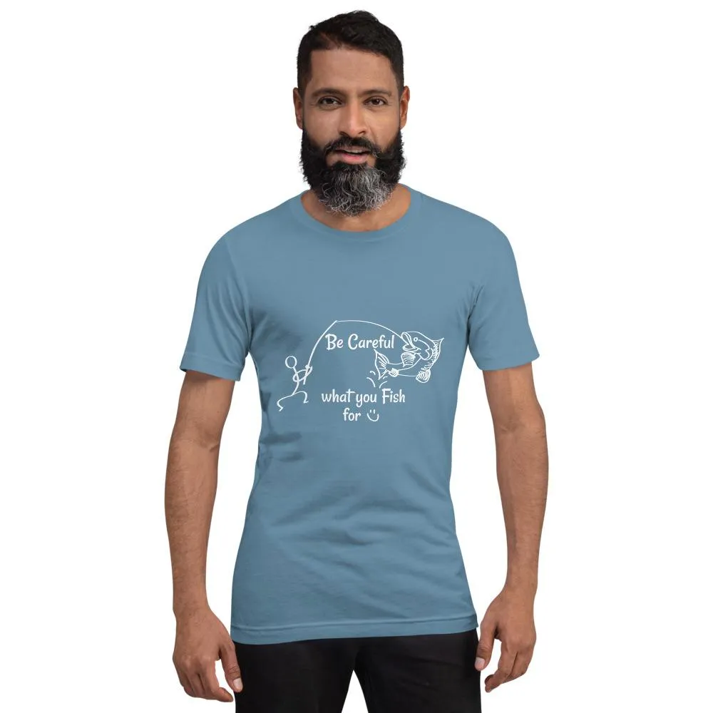 Be Careful what you Fish for, Short-Sleeve Unisex T-Shirt-White Text-two