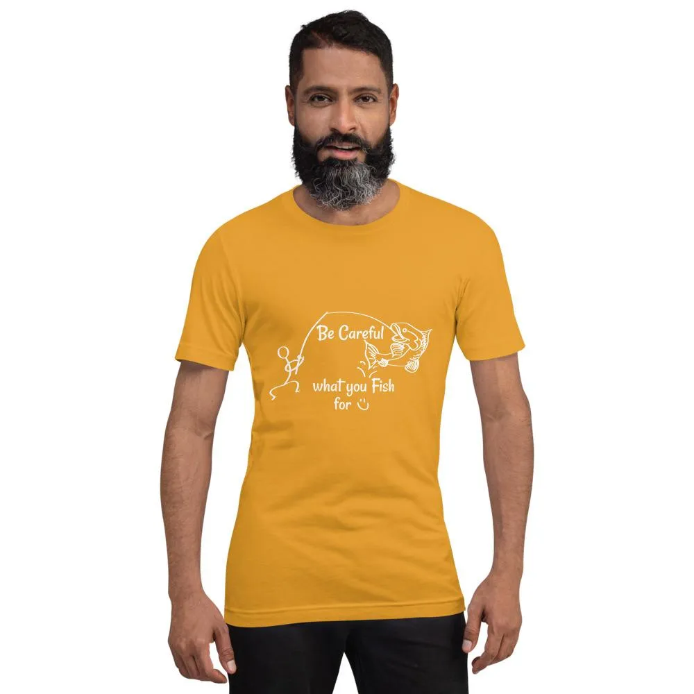 Be Careful what you Fish for, Short-Sleeve Unisex T-Shirt-White Text-two