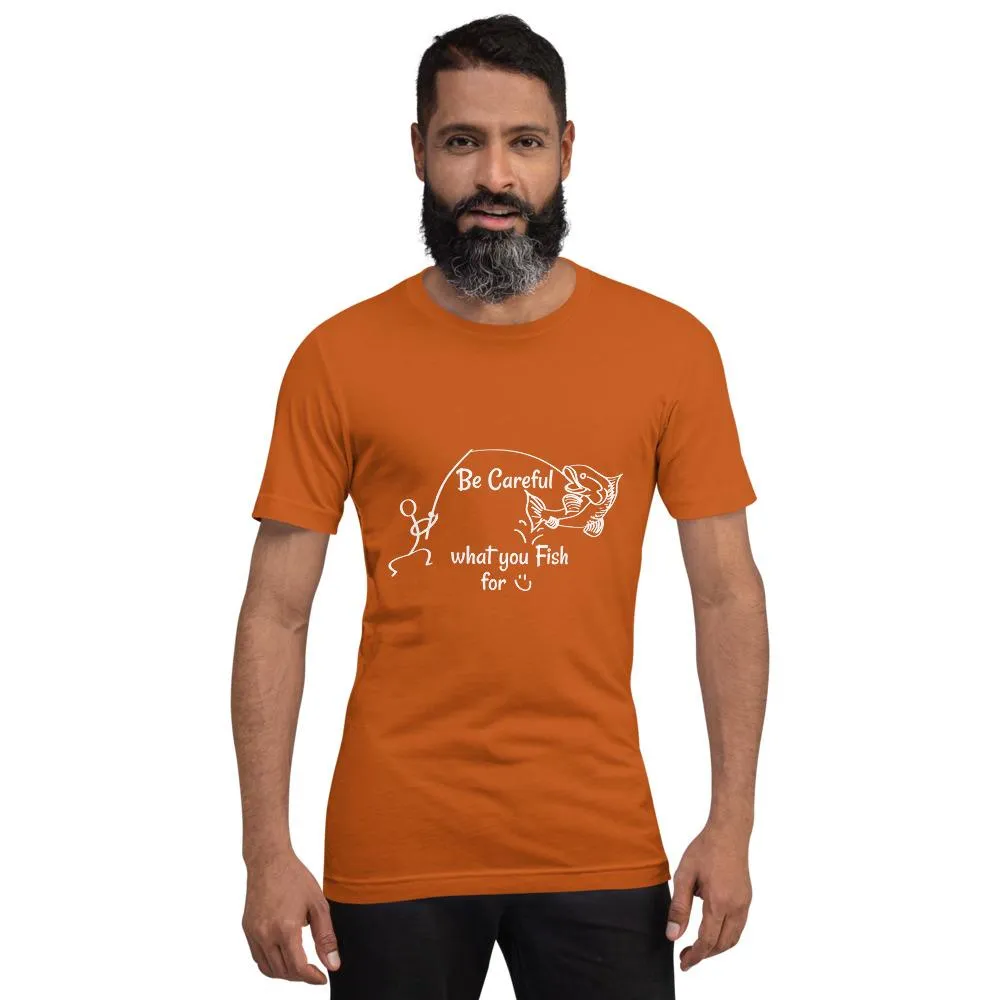 Be Careful what you Fish for, Short-Sleeve Unisex T-Shirt-White Text-two