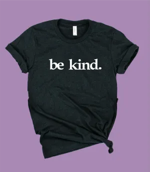 Be Kind Shirt | Unisex Crew