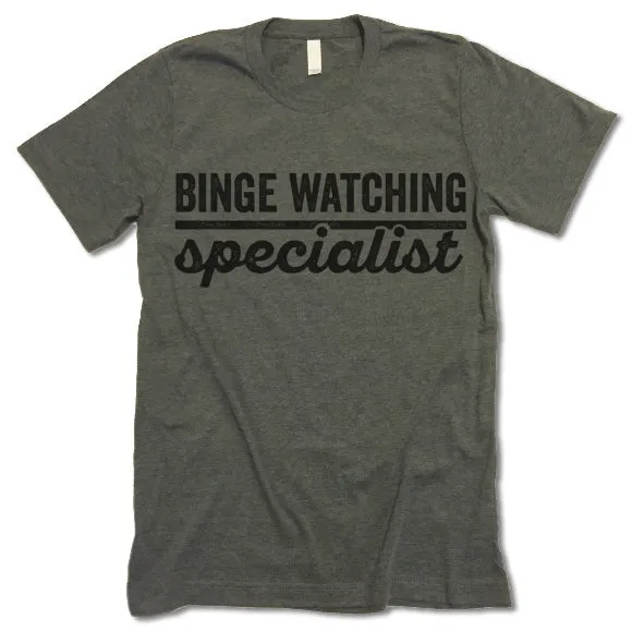 Binge Watching Specialist T Shirt