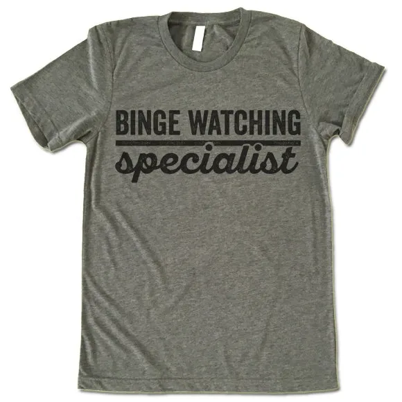Binge Watching Specialist T Shirt