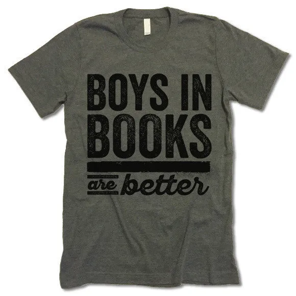 Boys In Books Are Better T Shirt