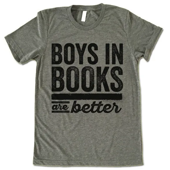 Boys In Books Are Better T Shirt