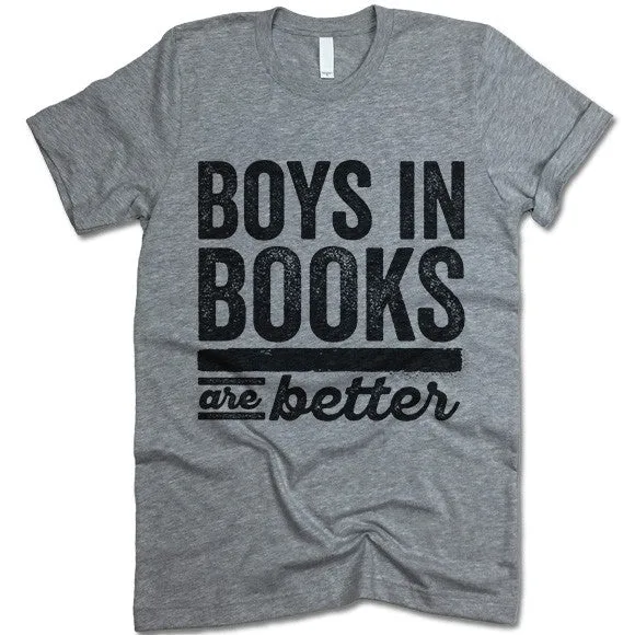 Boys In Books Are Better T Shirt