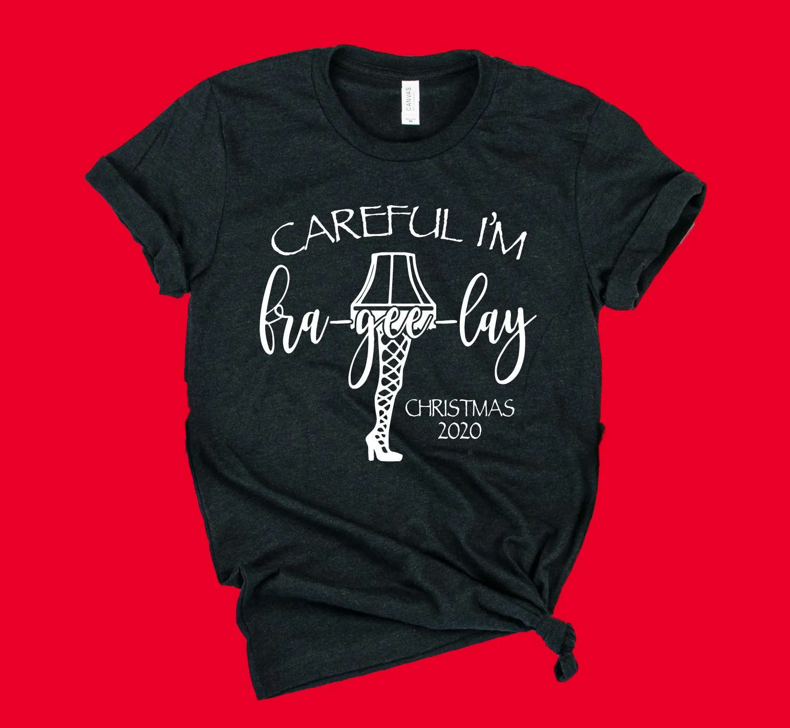 Careful I'm Fra-Gee-Lay Shirt | Christmas Shirt | Unisex Shirt