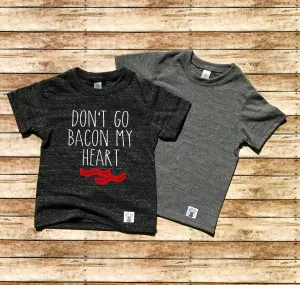 Don't Go Bacon My Heart