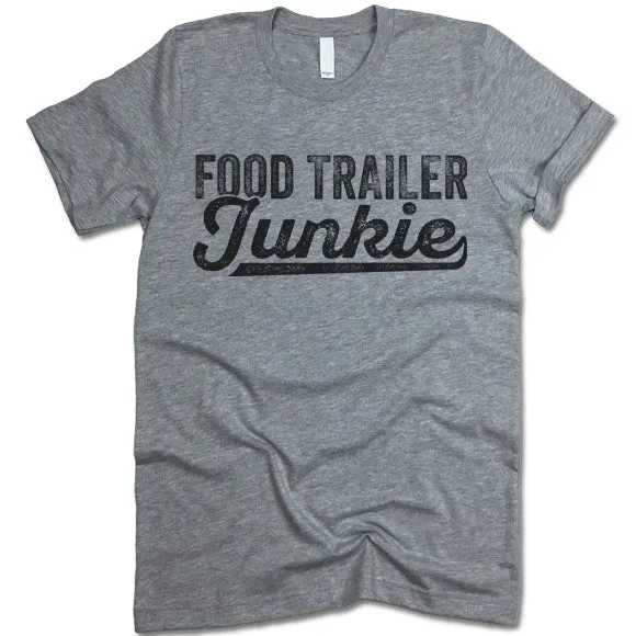 Food Trailer Junkie T-shirt