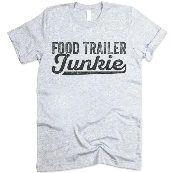 Food Trailer Junkie T-shirt