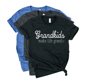 Grandkids Make Life Grand Shirt | Grandma Shirts | Unisex Crew