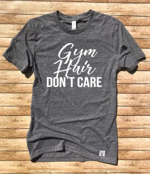 Gym Hair Don't Care Shirt