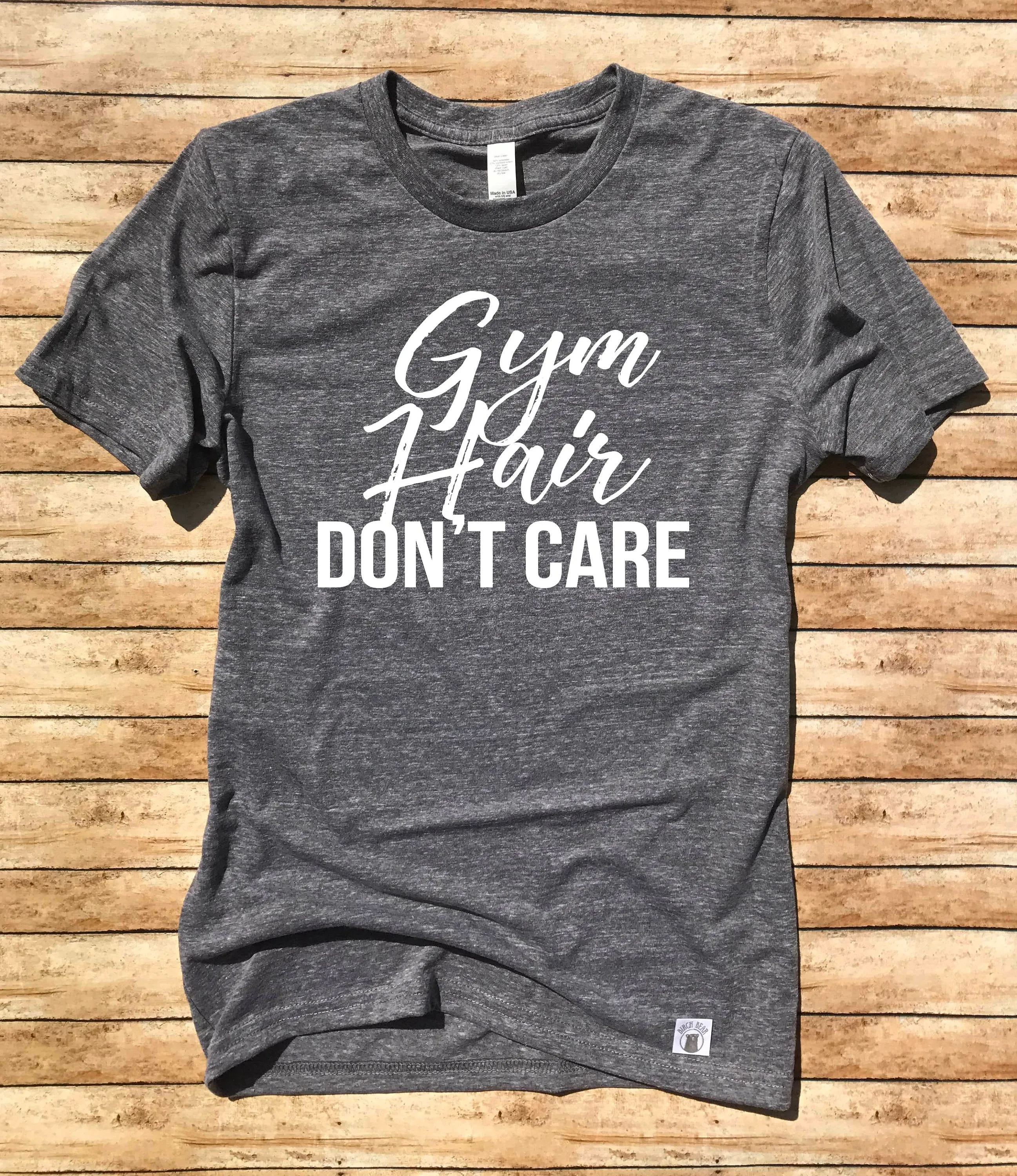 Gym Hair Don't Care Shirt