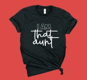 I Am That Aunt Shirt | Unisex Crew