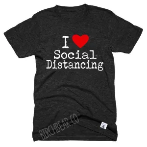 I Love Social Distancing Shirt | Unisex Triblend