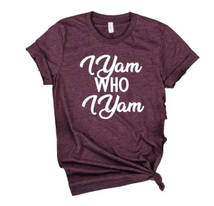 I Yam Who I Yam Shirt | Thanksgiving Shirt | Unisex Shirt