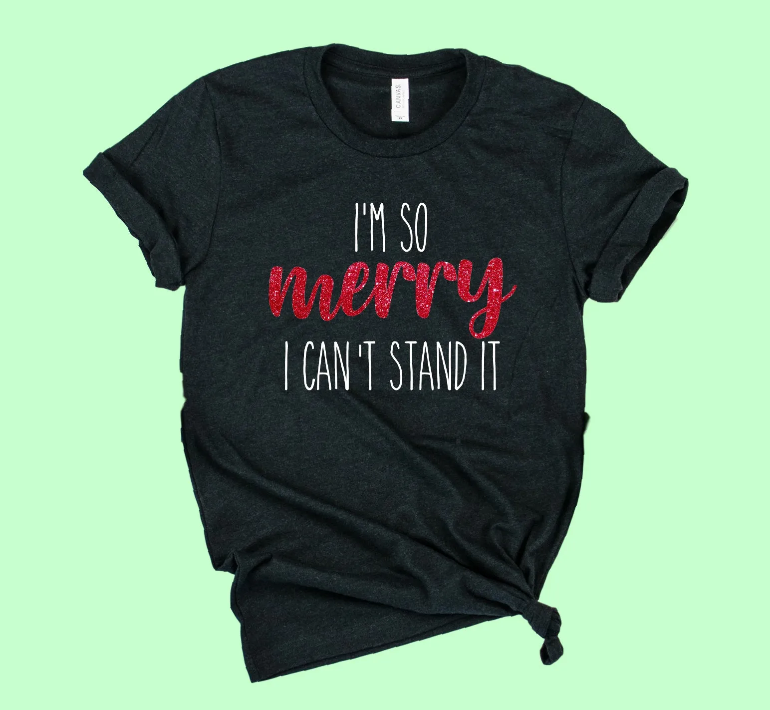 I'm So Merry Shirt | Christmas Shirt | Unisex Shirt