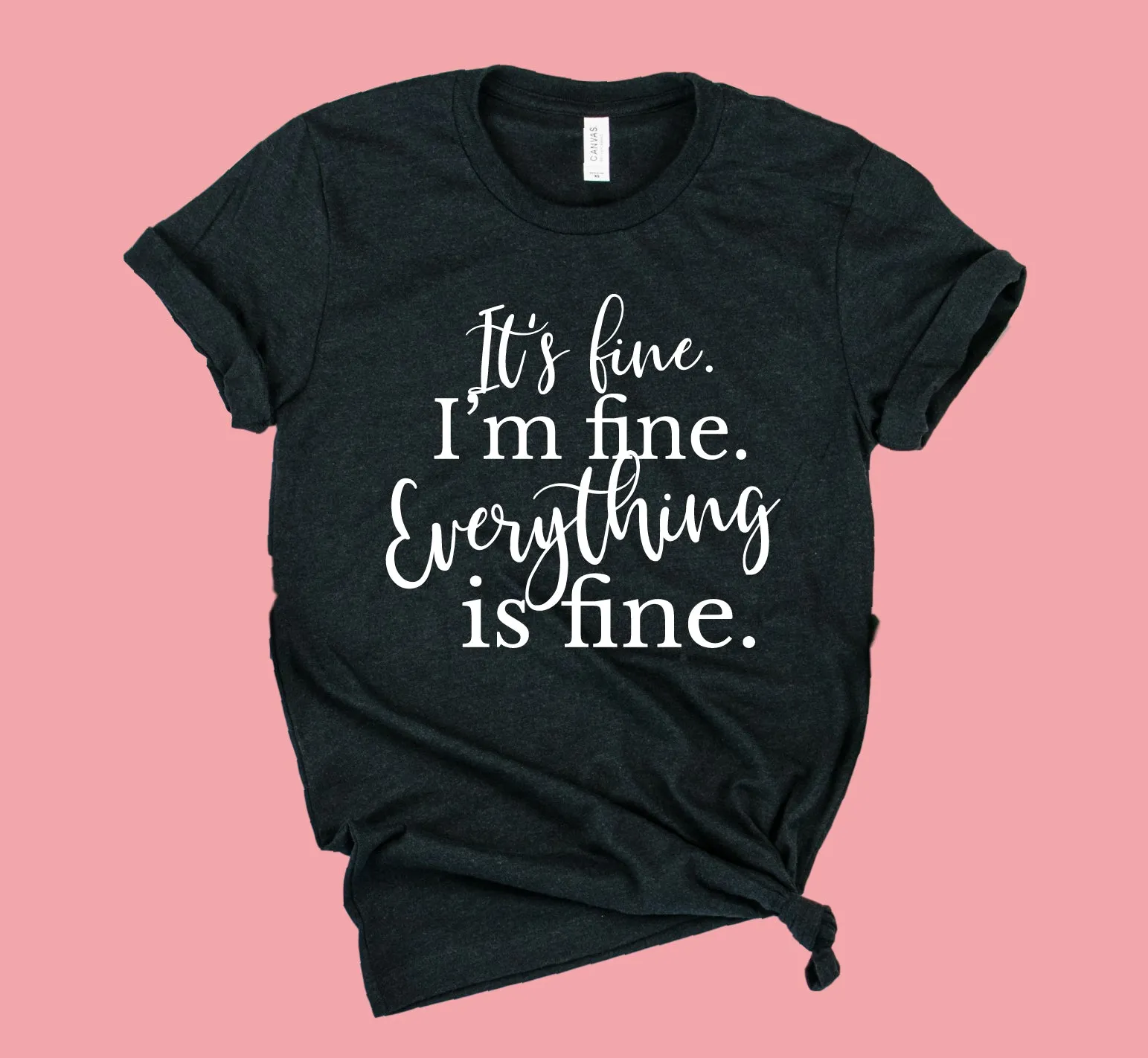 Its Fine Im Fine Everything Is Fine Shirt | Unisex Crew