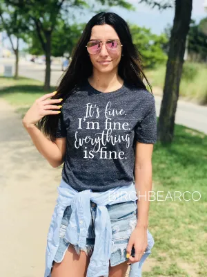 Its Fine Im Fine Everything Is Fine Shirt | Unisex Crew