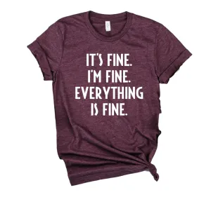 Its Fine Im Fine Everything Is Fine Shirt