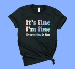 It's Fine I'm Fine Everything Is Fine | Unisex Shirt