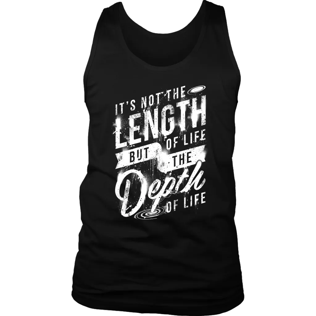 It's Not The Length Of Life But The Depth Of Life | Men's