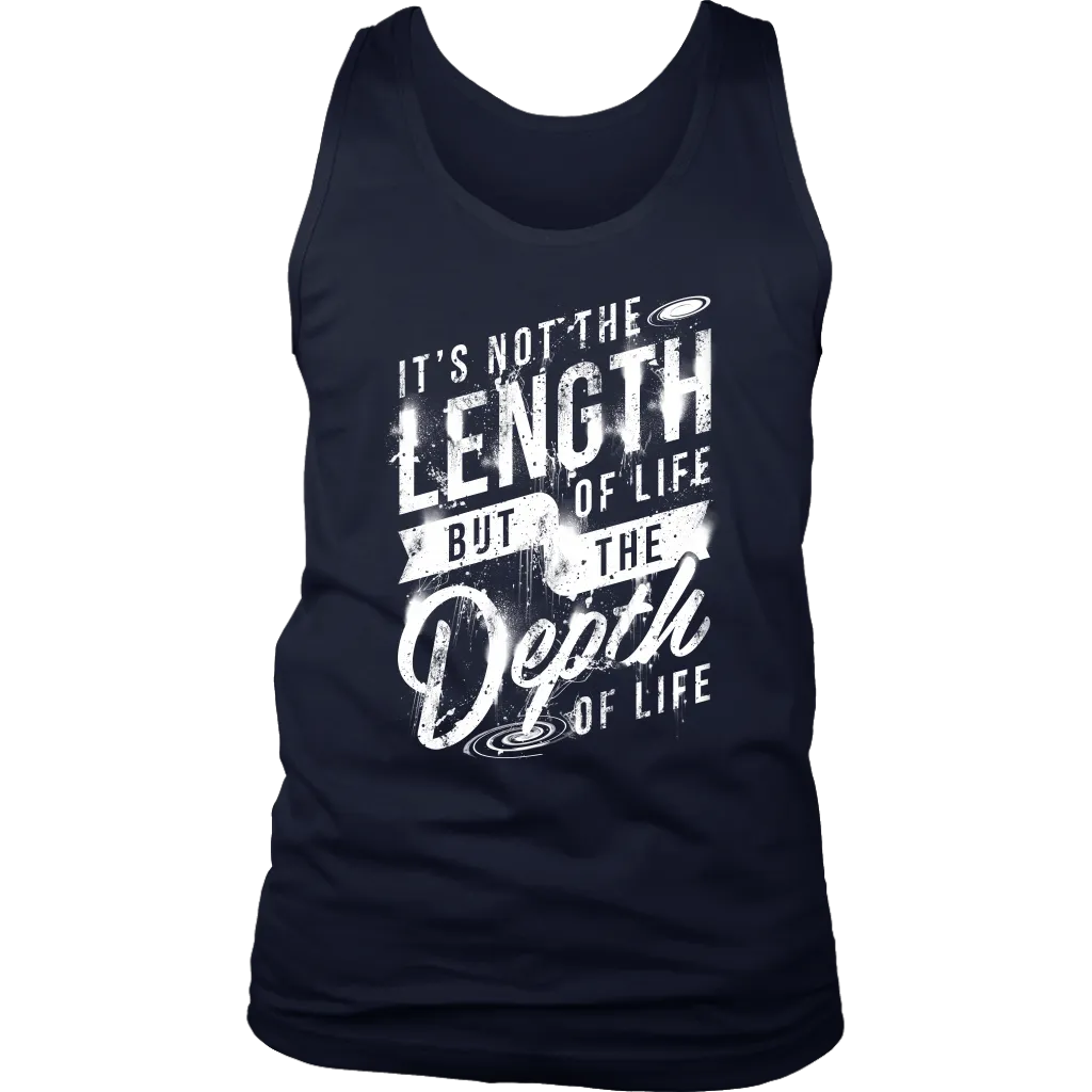 It's Not The Length Of Life But The Depth Of Life | Men's