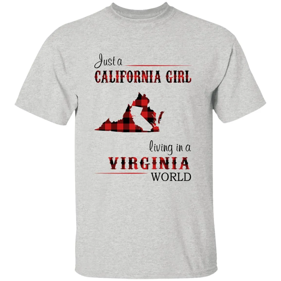 Just A California Girl Living In A Virginia World T-Shirt