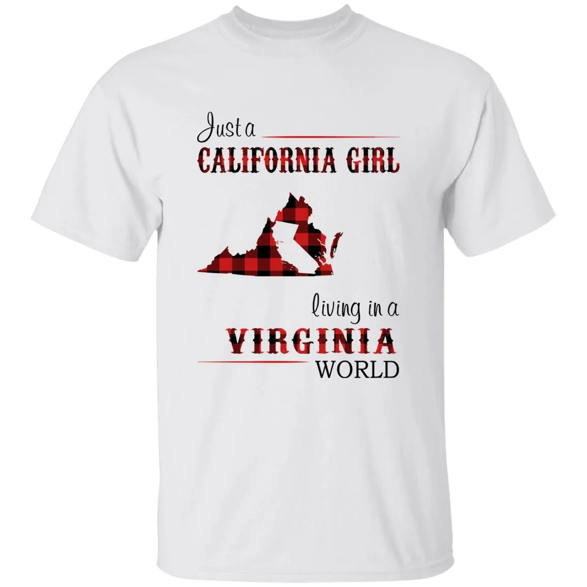 Just A California Girl Living In A Virginia World T-Shirt