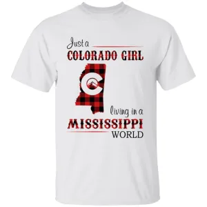 Just A Colorado Girl Living In A Mississippi World T-shirt