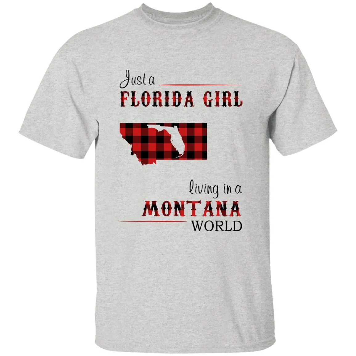 Just A Florida Girl Living In A Montana World T-shirt