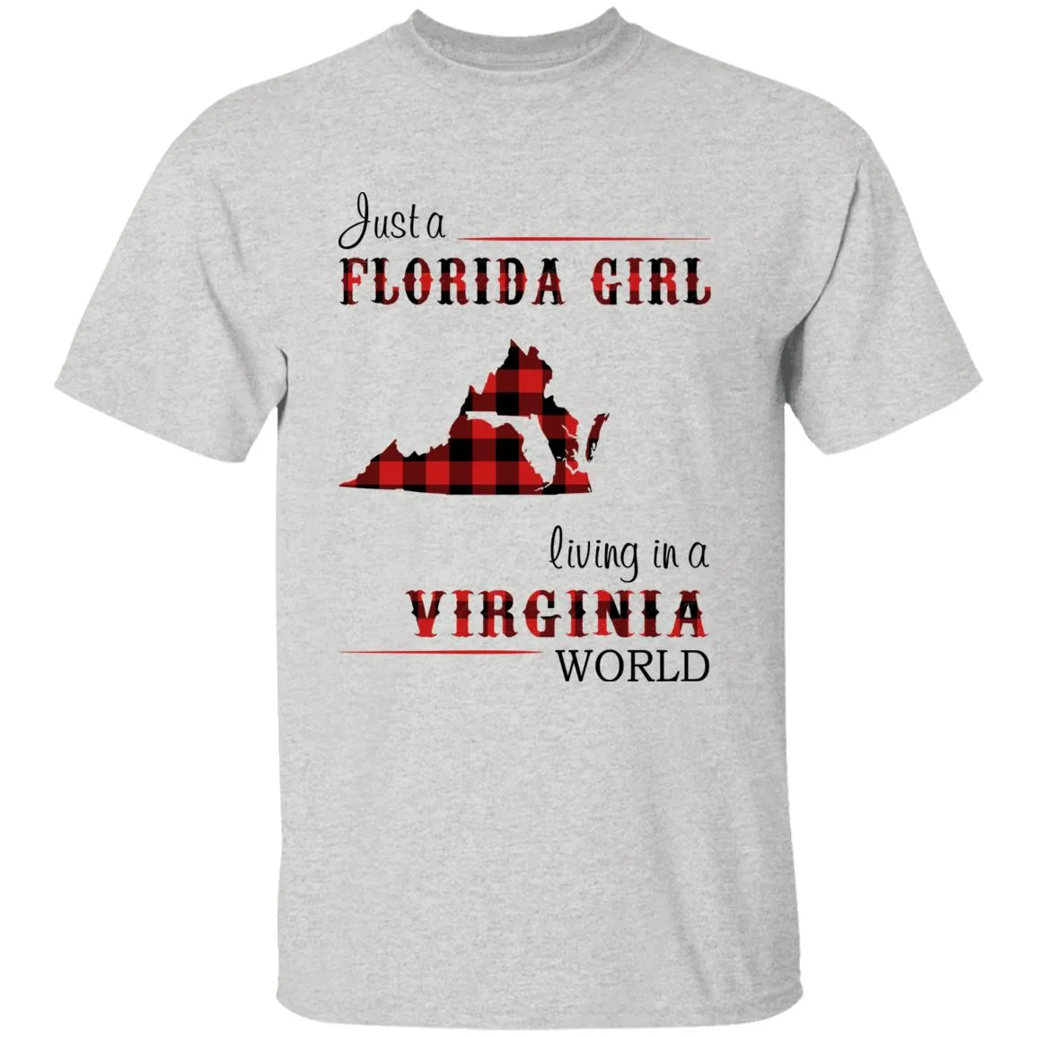 Just A Florida Girl Living In A Virginia World T-shirt