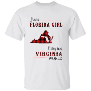 Just A Florida Girl Living In A Virginia World T-shirt