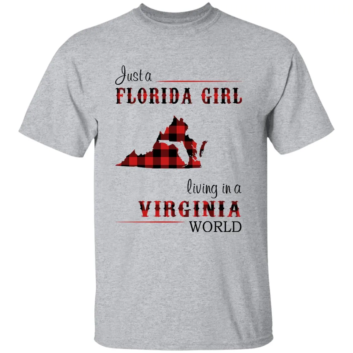 Just A Florida Girl Living In A Virginia World T-shirt