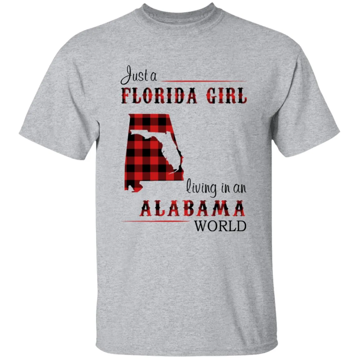 Just A Florida Girl Living In An Alabama World T-shirt