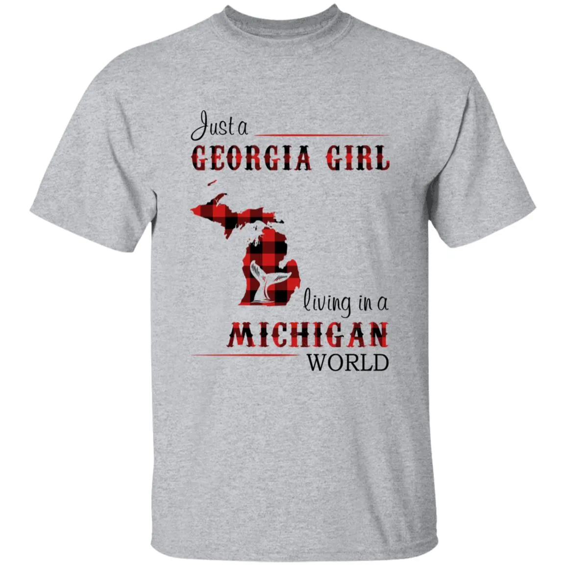 Just A Georgia Girl Living In A Michigan World T-shirt