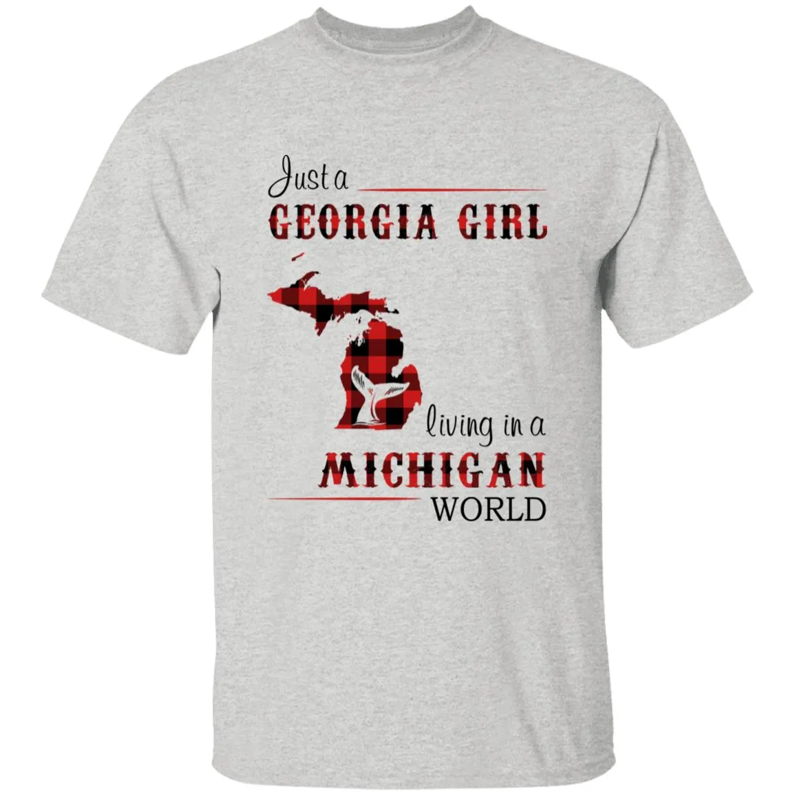 Just A Georgia Girl Living In A Michigan World T-shirt