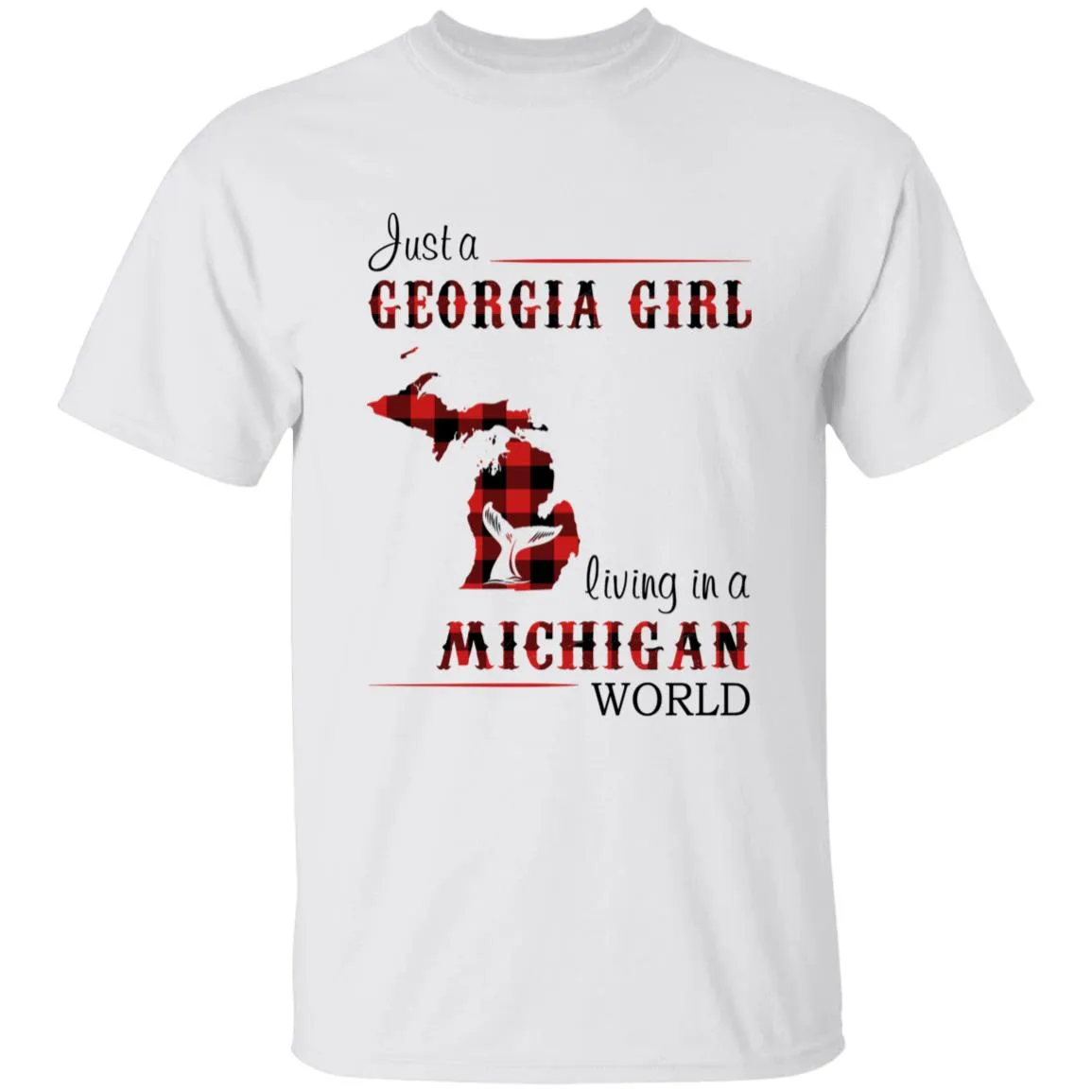 Just A Georgia Girl Living In A Michigan World T-shirt