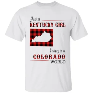Just A Kentucky  Girl Living In A Colorado World T-shirt