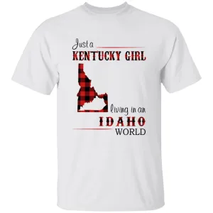 Just A Kentucky Girl Living In An Idaho World T-shirt