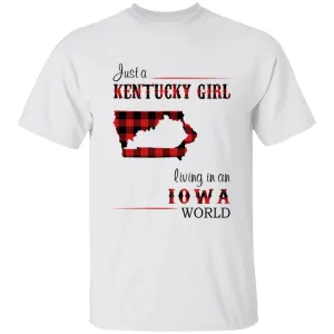 Just A Kentucky Girl Living In An Iowa World T-shirt
