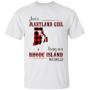 Just A Maryland Girl Living In A Rhode Island World T-shirt